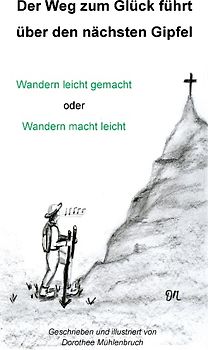 Der Weg zum Glück führt über den nächsten Gipfel