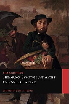 Hemmung, Symptom und Angst und Andere Werke (Graphyco Deutsche Klassiker)