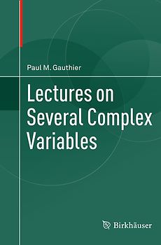 Lectures on Several Complex Variables