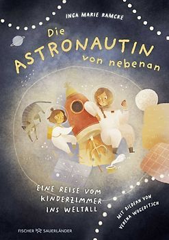 Die Astronautin von nebenan. Eine Reise vom Kinderzimmer ins Weltall