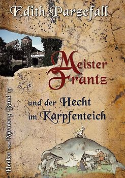 Meister Frantz und der Hecht im Karpfenteich