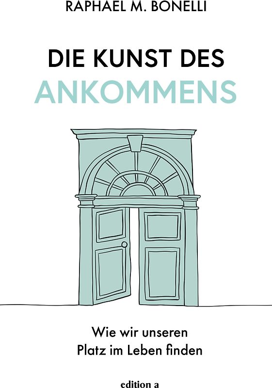 Die Kunst des Ankommens