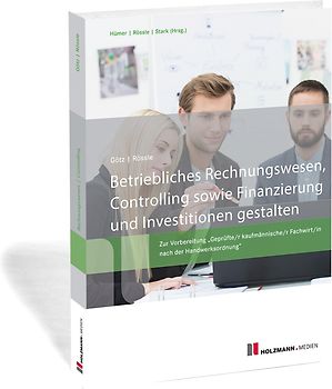 Betriebliches Rechnungswesen, Controlling sowie Finanzierung und Investitionen gestalten