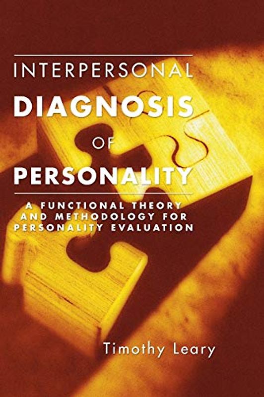 Interpersonal Diagnosis of Personality: A Functional Theory and Methodology for Personality Evaluation
