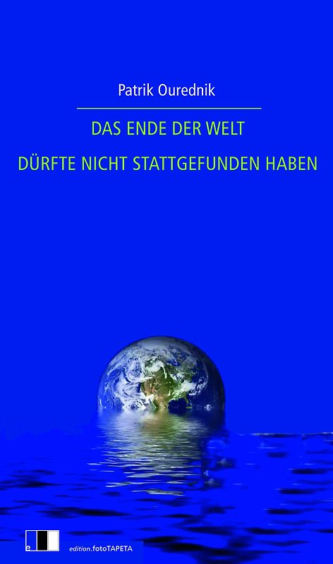 DAS ENDE DER WELT DÜRFTE NICHT STATTGEFUNDEN HABEN