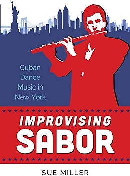 Improvising Sabor: Cuban Dance Music in New York