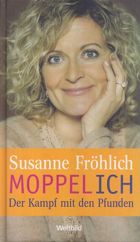 Moppel-Ich: Der Kampf mit den Pfunden - Susanne Fröhlich [Gebundene Ausgabe, Weltbild]