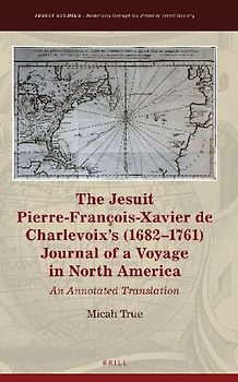 The Jesuit Pierre-François-Xavier de Charlevoix's (1682-1761) Journal of a Voyage in North America