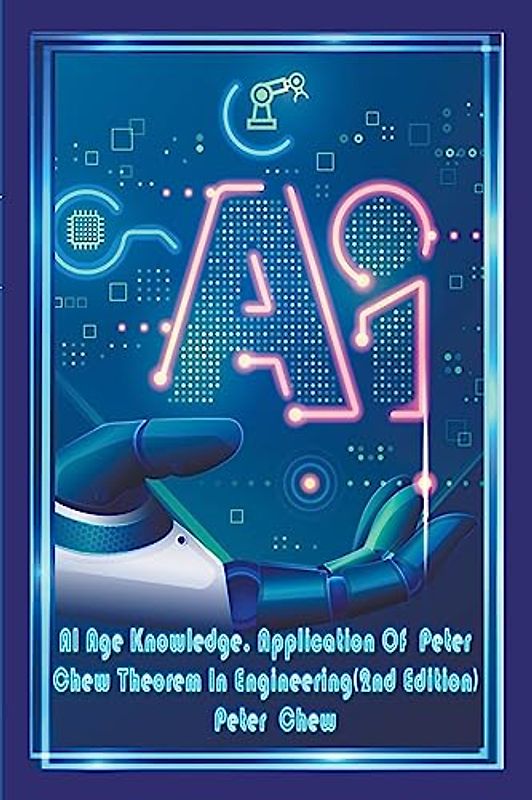 AI Age Knowledge. Application Of Peter Chew Theorem In Engineering(2nd Edition)
