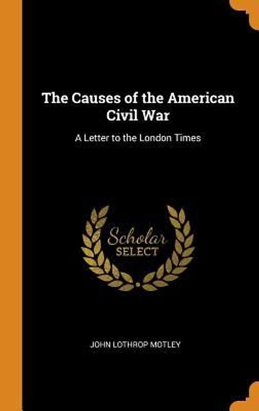 The Causes of the American Civil War: A Letter to the London Times