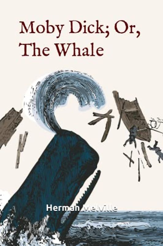 Moby Dick: Or, The Whale