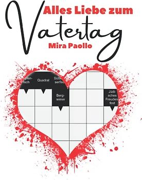 Alles Liebe zum Vatertag: Kreuzworträtsel große Schrift für Erwachsene und Senioren | Ideales Rätselbuch als Vatertagsgeschenk oder Kleinigkeit zu Papas Geburtstag