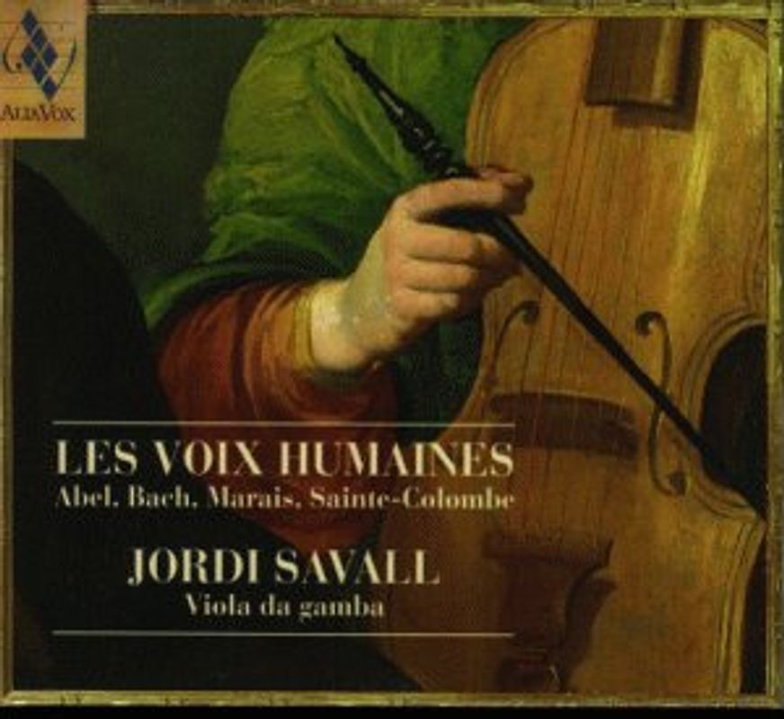 Jordi Savall - Les voix humaines - Werke von Abel, Bach, Marais und Sainte-Colombe