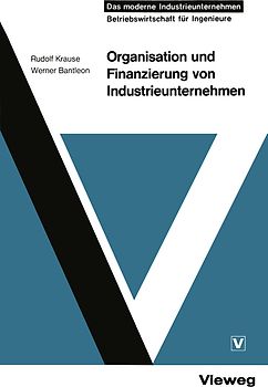 Organisation und Finanzierung von Industrieunternehmen