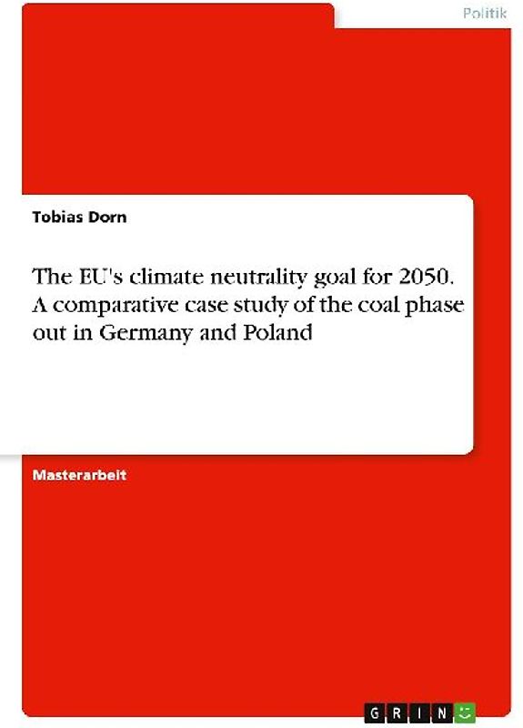 The EU's climate neutrality goal for 2050. A comparative case study of the coal phase out in Germany and Poland