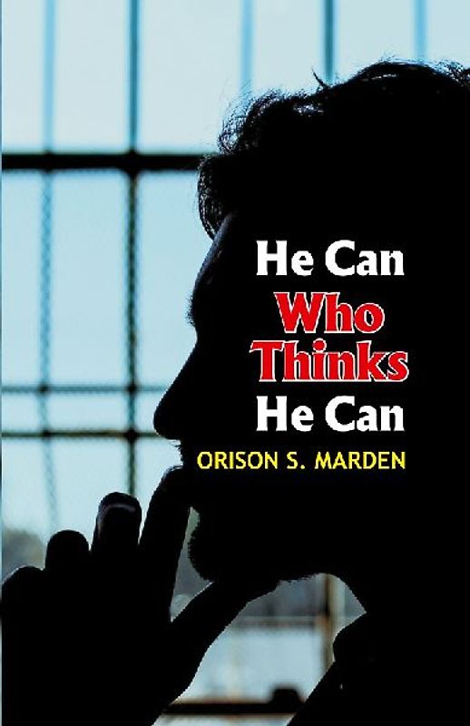 He Can Who Thinks He Can