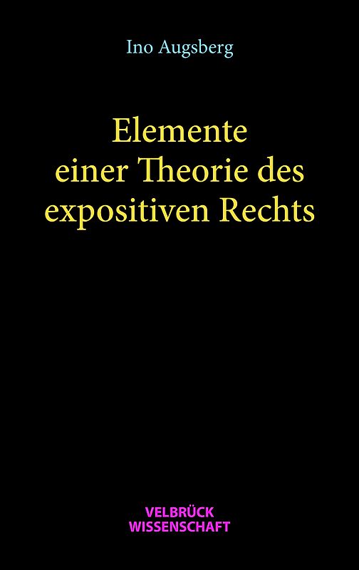 Elemente einer Theorie des expositiven Rechts