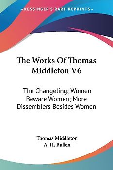 The Works Of Thomas Middleton V6