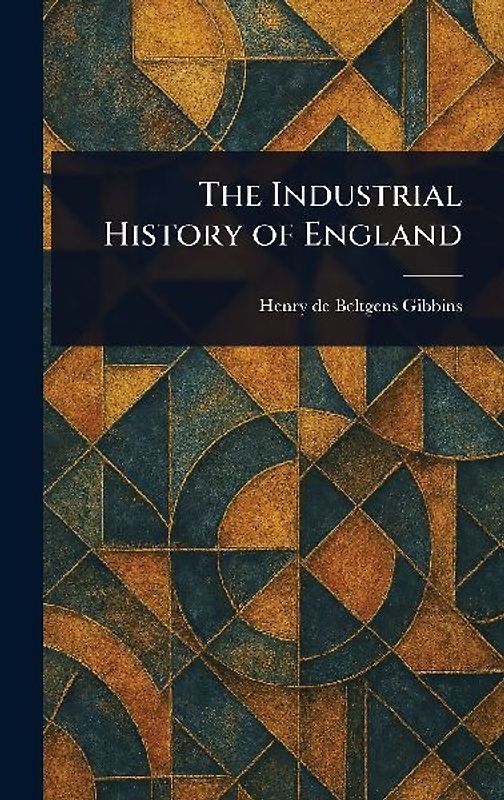 The Industrial History of England