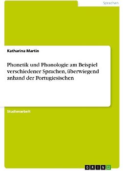 Phonetik und Phonologie am Beispiel verschiedener Sprachen, überwiegend anhand der Portugiesischen