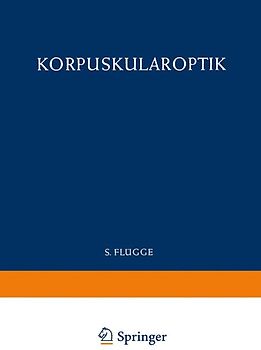 Optics of Corpuscles / Korpuskularoptik