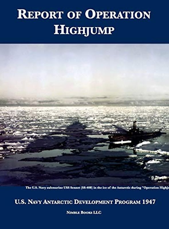 Report of Operation HighJump: U.S. Navy Antarctic Development Program 1947