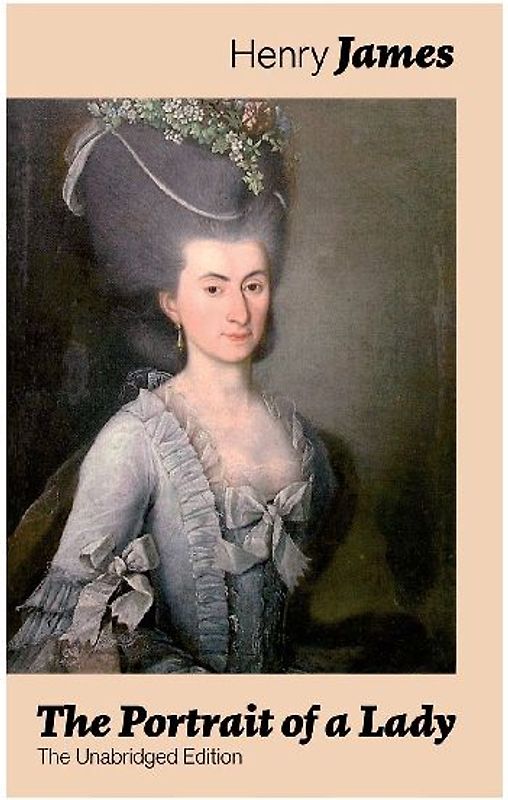 The Portrait of a Lady (The Unabridged Edition)