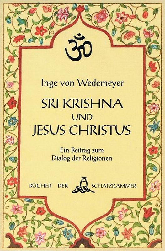 Sri Krishna und Jesus Christus. Eine Hinführung zur Bhagavad Gita und eine Zusammenschau mit Worten der Bibel