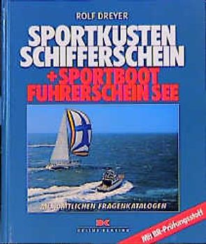 Sportküstenschifferschein + Sportbootführerschein See. Mit amtlichen Fragenkatalogen. Mit BR-Prüfungsstoff