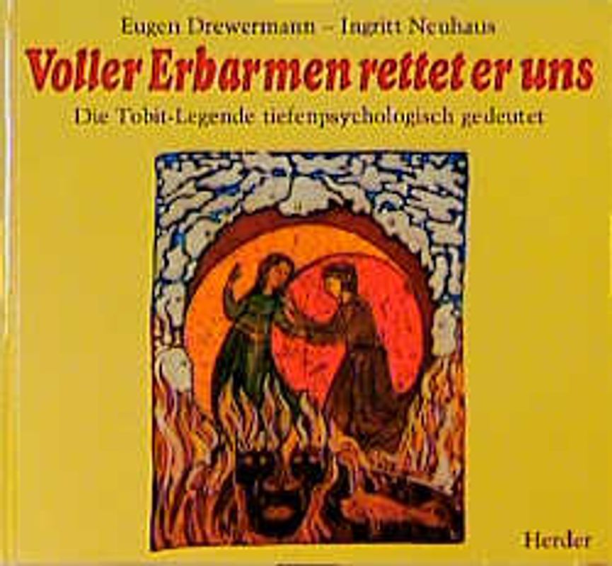 Voller Erbarmen rettet er uns. Die Tobit-Legende tiefenpsychologisch gedeutet