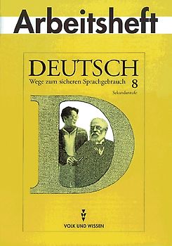 Deutsch: Wege zum sicheren Sprachgebrauch - Mittlere Schulformen Östliche Bundesländer / 8. Schuljahr - Arbeitsheft