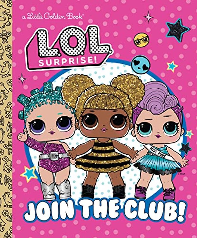Join the Club! (L.o.l. Surprise!: Little Golden Book)