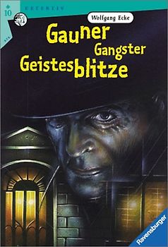 Gauner, Gangster, Geistesblitze