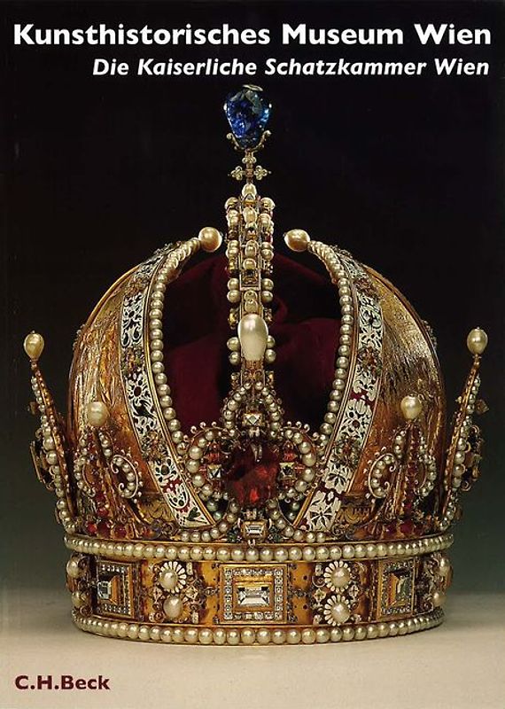 Kunsthistorisches Museum Wien Bd. 1: Die kaiserliche Schatzkammer Wien