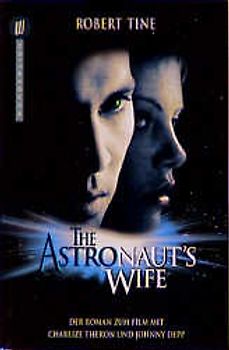 The Astronaut's Wife. Der Roman zum Film mit Charlize Theron und Johnny Depp