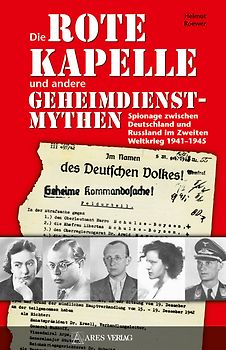 Die "Rote Kapelle" und andere Geheimdienstmythen