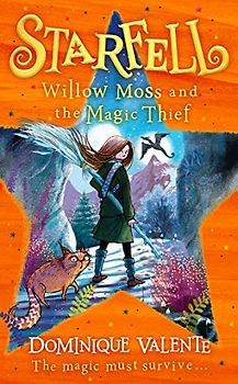 Starfell: Willow Moss and the Magic Thief: latest in the magical bestselling children’s book series