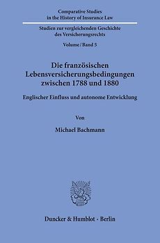 Die französischen Lebensversicherungsbedingungen zwischen 1788 und 1880.