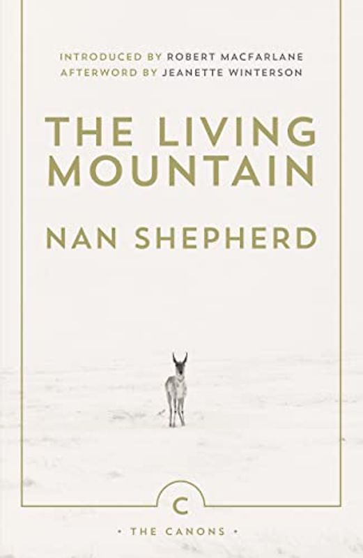 The Living Mountain (Canons): A Celebration of the Cairngorm Mountains of Scotland (The Canons, Band 6)
