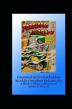 Essential ACG's Forbidden Worlds Omnibus Volume Six: A Black & White Collection of Issues 61 thru 72