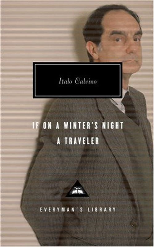 If on a Winter's Night a Traveler (Everyman's Library Classics & Contemporary Classics) - Calvino, Italo