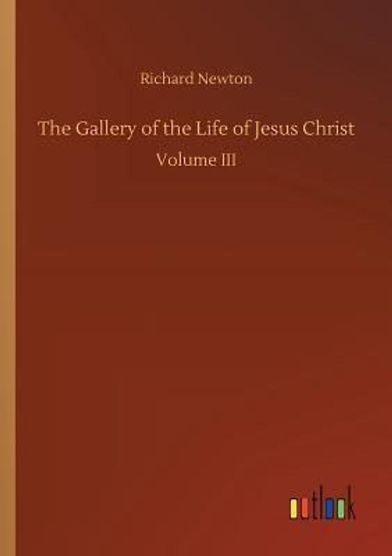 The Gallery of the Life of Jesus Christ
