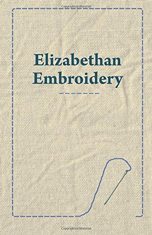 Elizabethan Embroidery - Anon