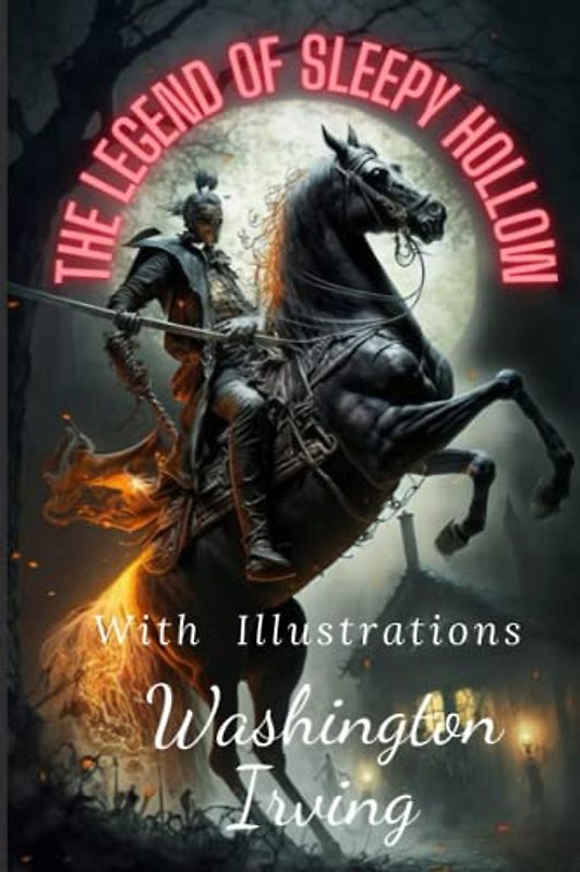 The Legend of Sleepy Hollow: With Illustrations
