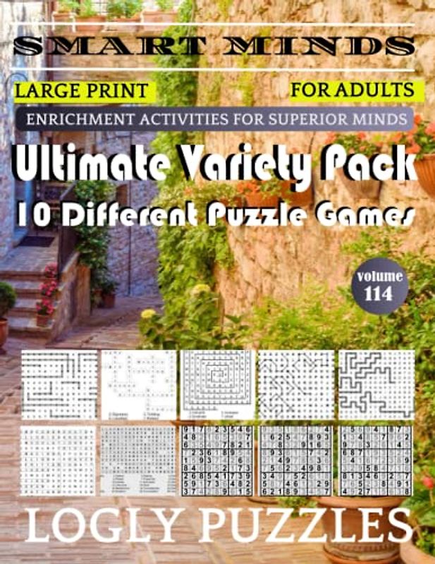 Smart Minds -Variety 10 Different Puzzle Book For Adults: Ultimate Variety Puzzles Large-Print Word Search, Word Maze .Word Spiral ,Word Angles, ... Crossword And Sudoku Easy , Medium And Hard