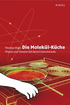 Die Molekül-Küche. Physik und Chemie des feinen Geschmacks