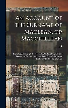 An Account of the Surname of Maclean, or Macghillean