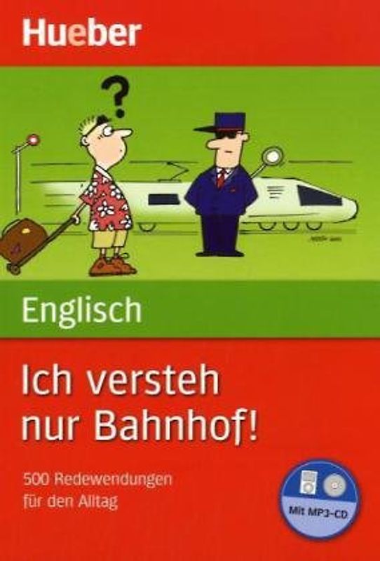 Ich versteh nur Bahnhof! Deutsch - Englisch