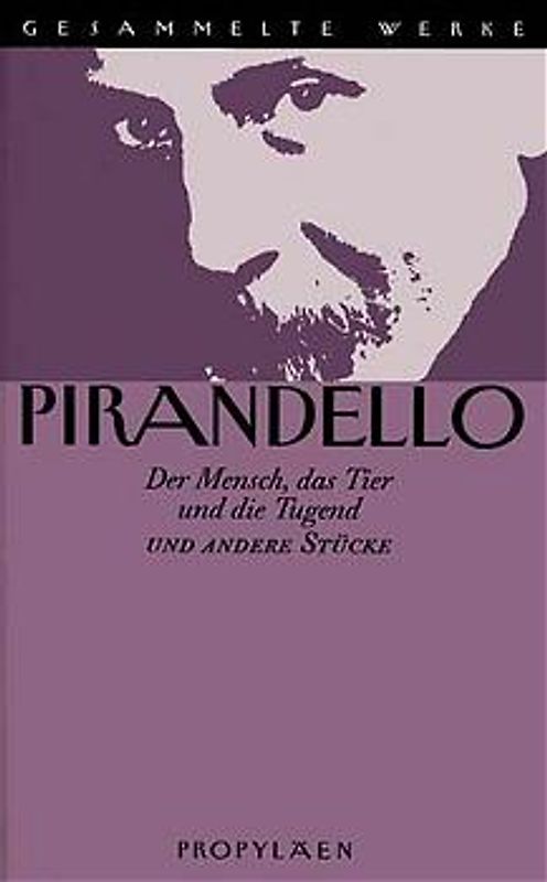 Gesammelte Werke in 16 Bänden / Der Mensch, das Tier und die Tugend und andere Stücke