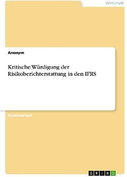 Kritische Würdigung der Risikoberichterstattung in den IFRS
